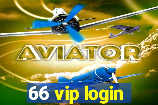 66 vip login