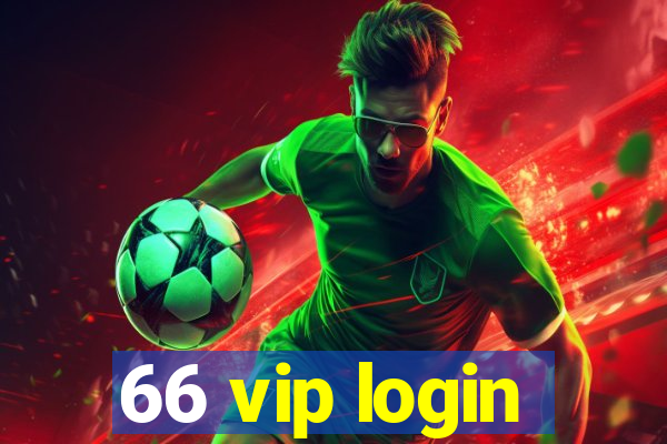 66 vip login
