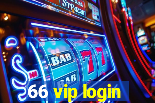66 vip login