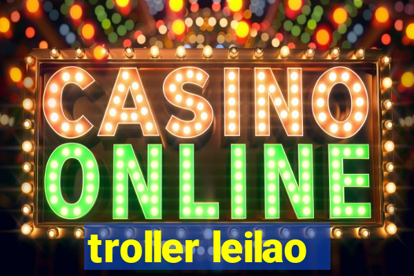 troller leilao