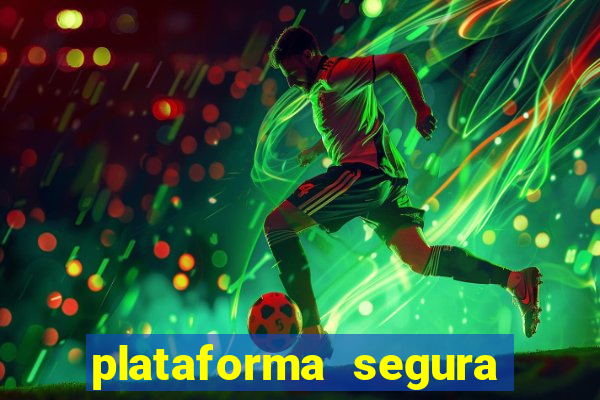 plataforma segura do jogo do tigre