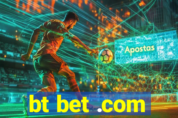 bt bet .com