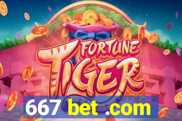667 bet .com