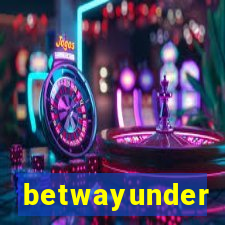 betwayunder