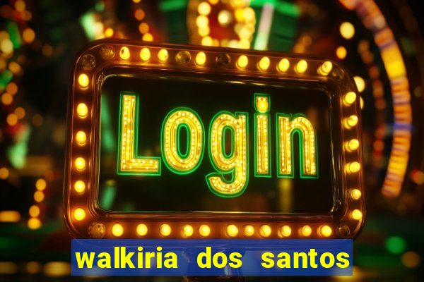 walkiria dos santos esposa de herodoto barbeiro