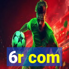 6r com