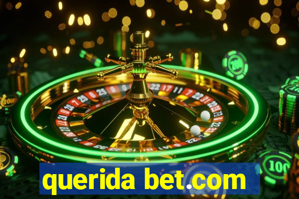 querida bet.com
