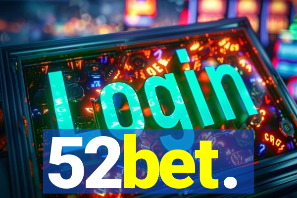 52bet.