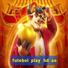 futebol play hd ao vivo agora