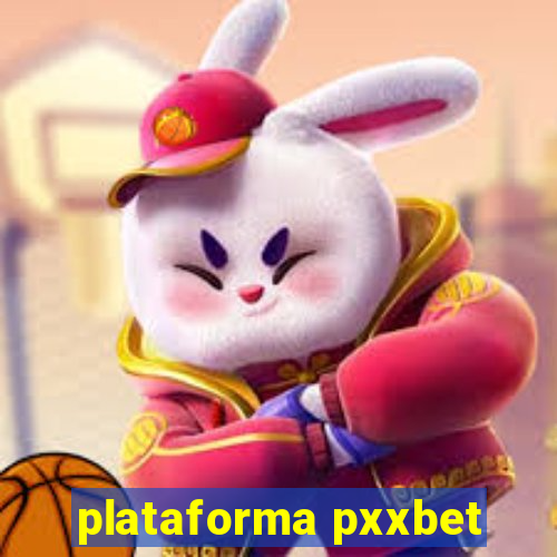 plataforma pxxbet