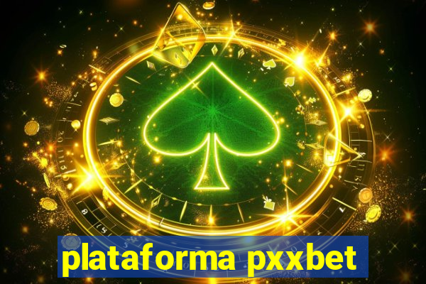 plataforma pxxbet