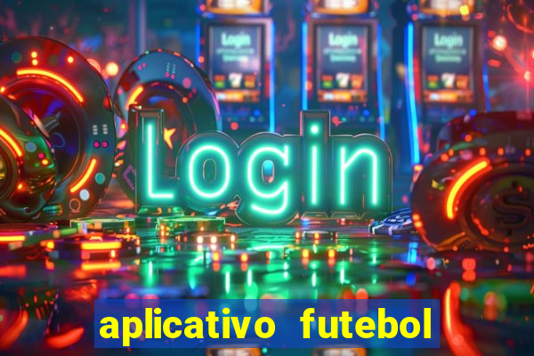 aplicativo futebol caminho da sorte