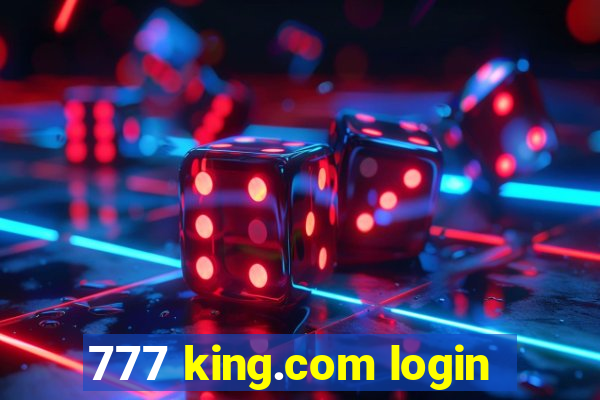 777 king.com login