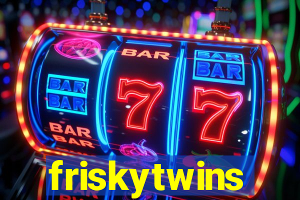 friskytwins