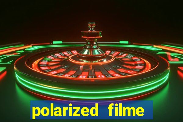 polarized filme completo dublado