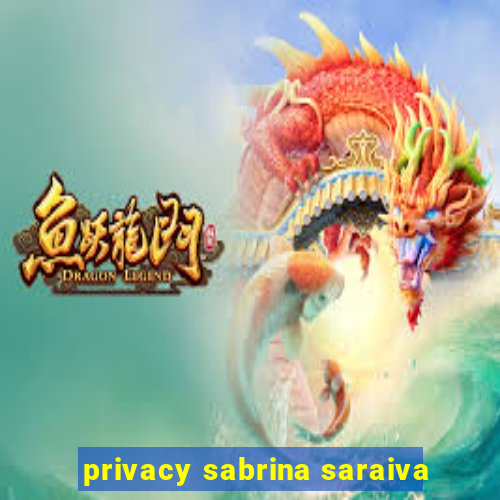privacy sabrina saraiva