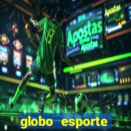 globo esporte absolutamente tudo sobre esporte enoticias pop