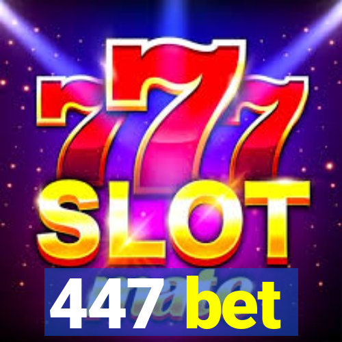 447 bet