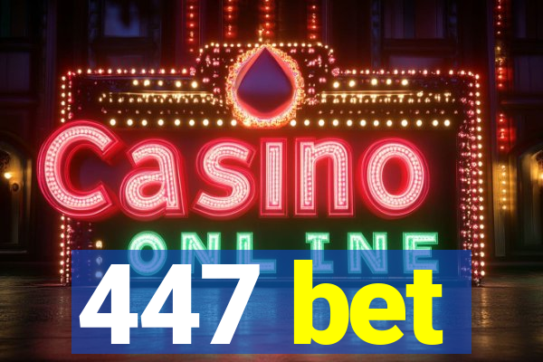447 bet