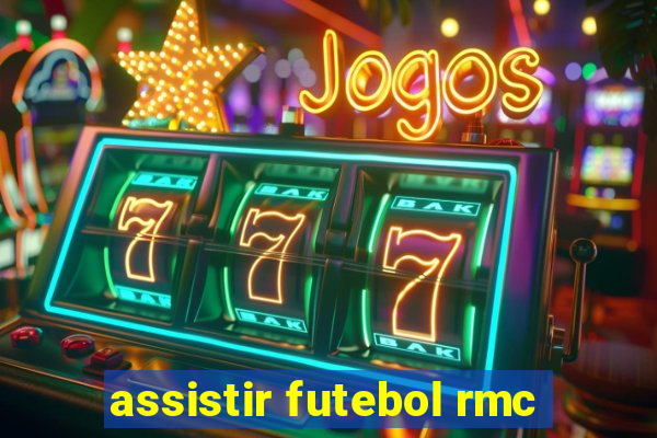 assistir futebol rmc