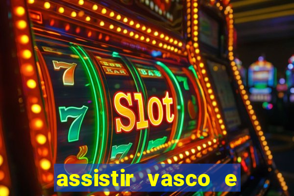 assistir vasco e internacional futemax
