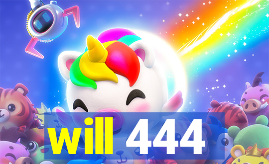 will 444