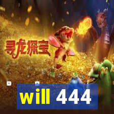 will 444