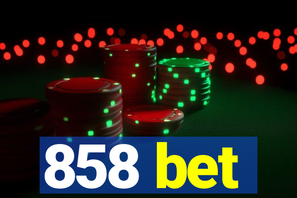 858 bet