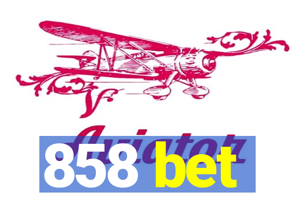 858 bet