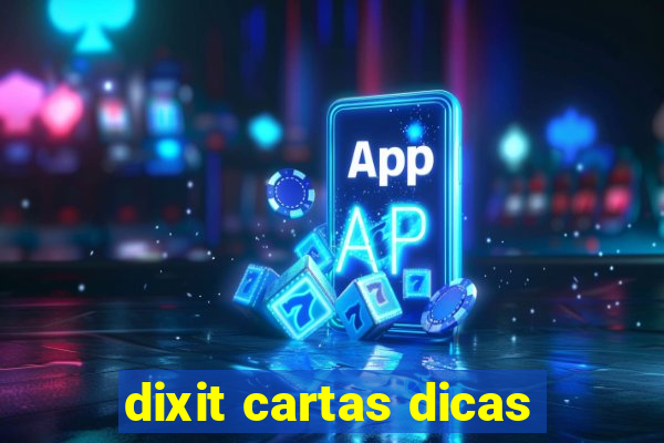 dixit cartas dicas