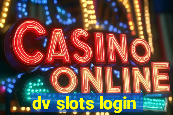 dv slots login