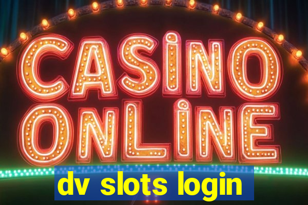 dv slots login
