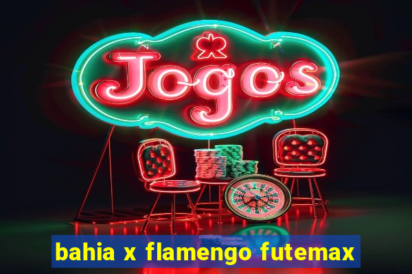 bahia x flamengo futemax