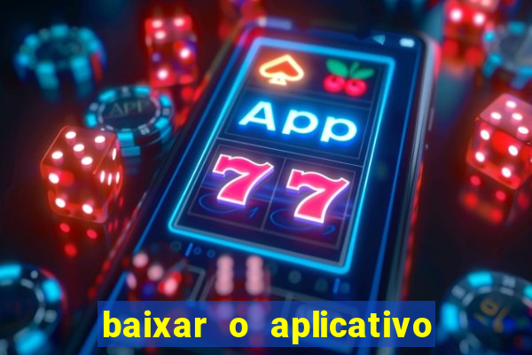 baixar o aplicativo bet nacional