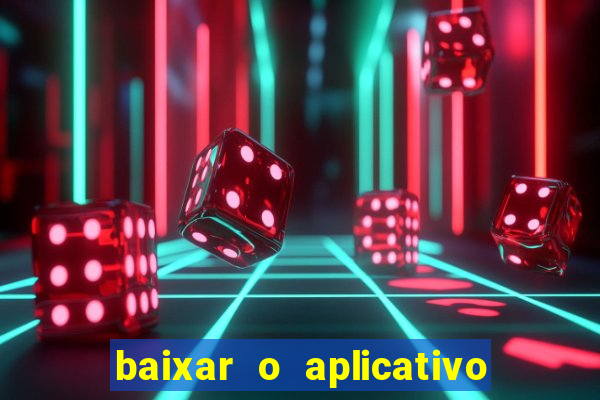baixar o aplicativo bet nacional