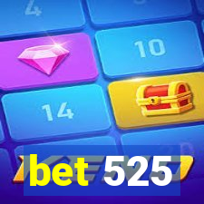bet 525