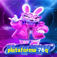 plataforma 76q