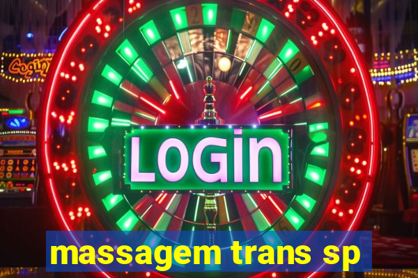 massagem trans sp