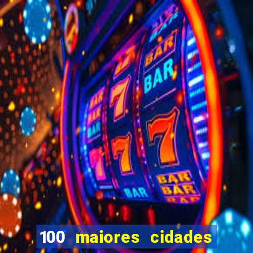 100 maiores cidades do brasil