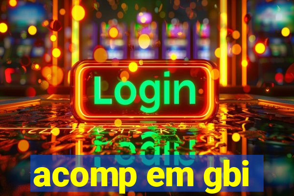 acomp em gbi