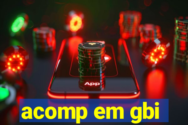 acomp em gbi