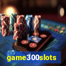 game300slots