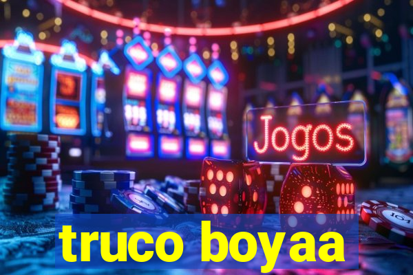 truco boyaa