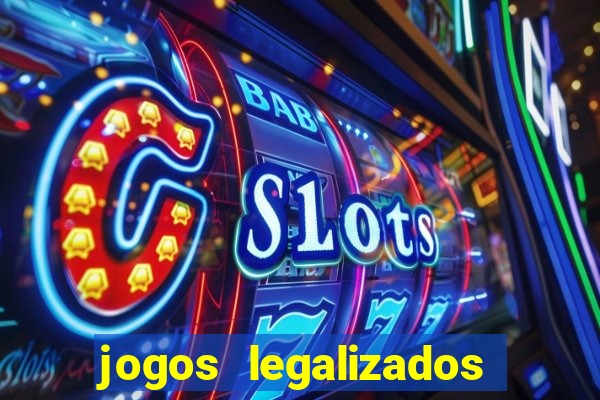 jogos legalizados no brasil
