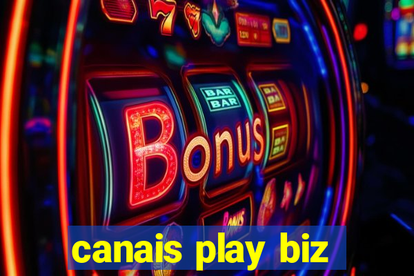 canais play biz