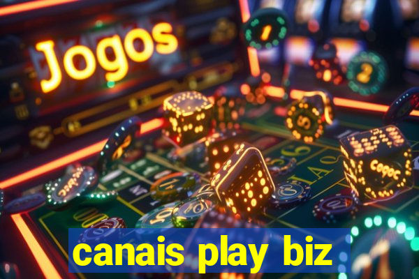 canais play biz