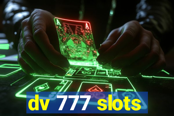 dv 777 slots