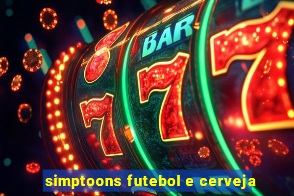 simptoons futebol e cerveja