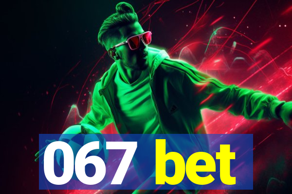 067 bet
