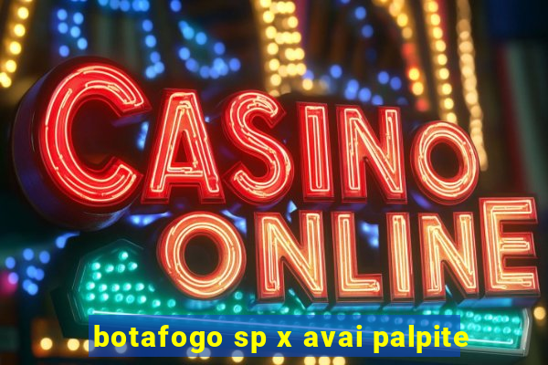 botafogo sp x avai palpite